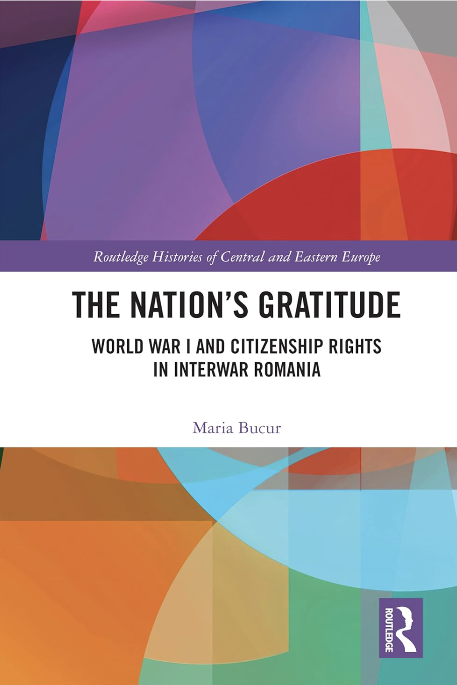 The Nation's Gratitude: World War I and Citizenship Rights in Interwar Romania